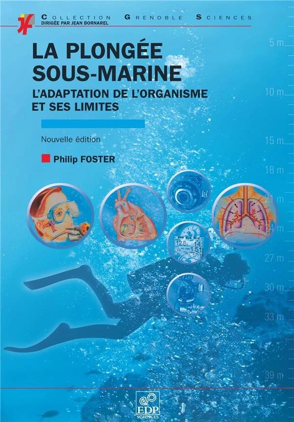 La plongée sous-marine : l'adaptation de l'organisme et ses limites (Nouvelle éd.) Philip Foster