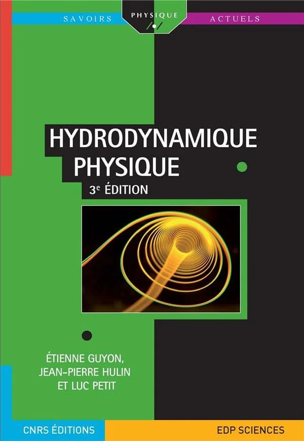 Hydrodynamique physique (3e éd.) Étienne Guyon, Jean-Pierre Hulin et Luc Petit ; préface de John Hinch