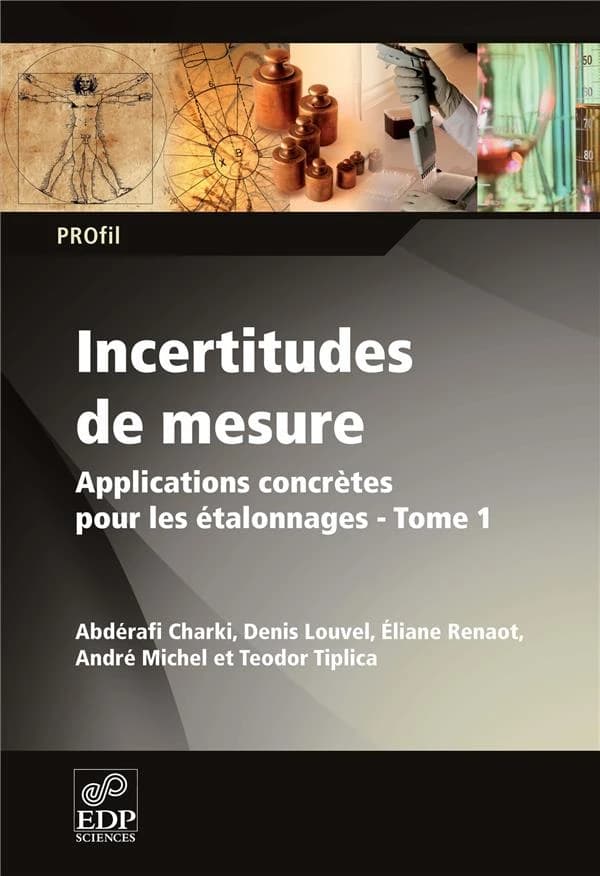 Incertitudes de mesure. Tome 1, Applications concrètes pour les étalonnages