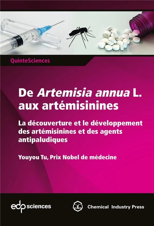 De Artemisia annua L. aux artémisinines : la découverte et le développement des artémisinines et des agents antipaludiques