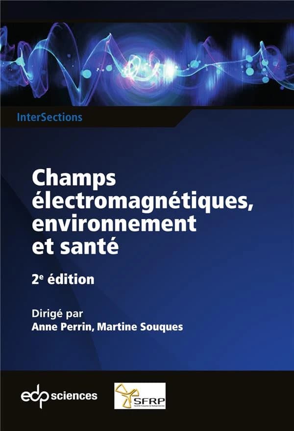 Champs électromagnétiques, environnement et santé (2e éd.) dirigé par Anne Perrin, Martine Souques