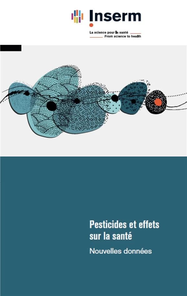 Pesticides et effets sur la santé : nouvelles données ([Éd. actualisée]) [enquête réalisée à la demande de la Direction générale de la prévention des risques ; la Direction générale de la santé ; la Direction générale du travail... par l'] INSERM, Institu