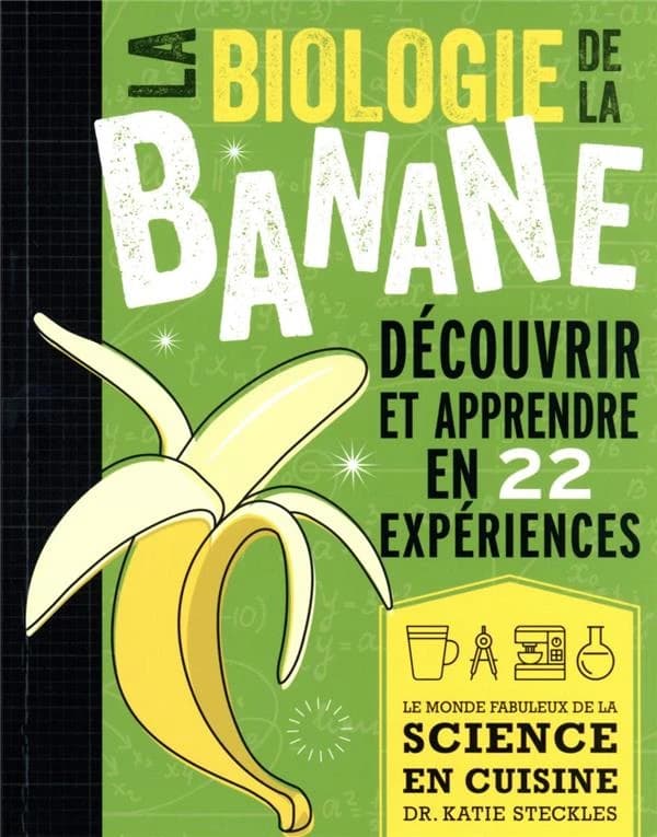 La biologie de la banane : le monde fabuleux de la science en cuisine