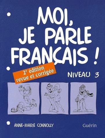 Moi, je parle francais ! niveau 3 cahier