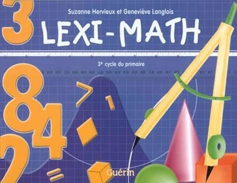 LEXI-MATH 3E CYCLE DU PRIMAIRE