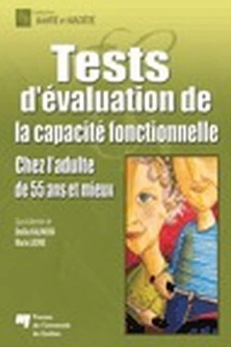Tests d'évaluation de la capacité fonctionnelle chez l'adulte de 55 ans et mieux