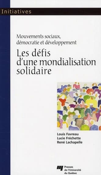 Les défis d'une mondialisation solidaire : mouvements sociaux, démocratie, et développement