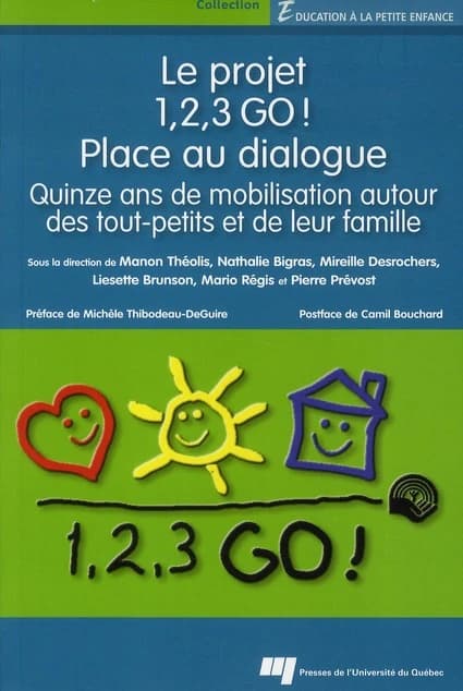 Le projet 1, 2, 3, GO! : place au dialogue : quinze ans de mobilisation autour des tout-petits et de leur famille