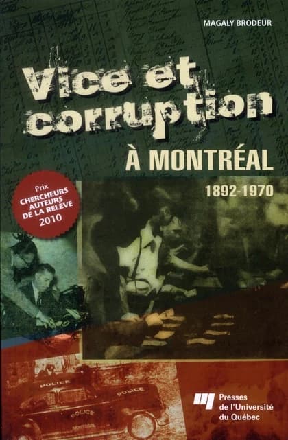 Vice et corruption à Montréal : 1892-1970