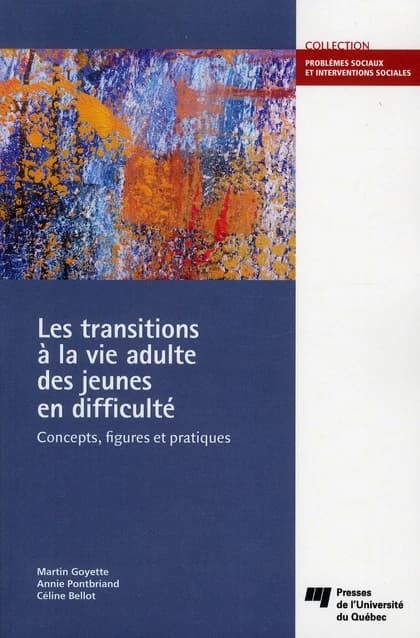 Les transitions à la vie adulte des jeunes en difficulté : concepts, figures, et pratiques