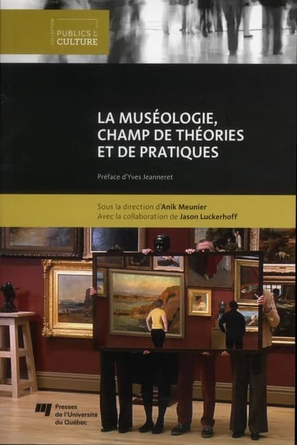 La muséologie, champ de théories et de pratiques