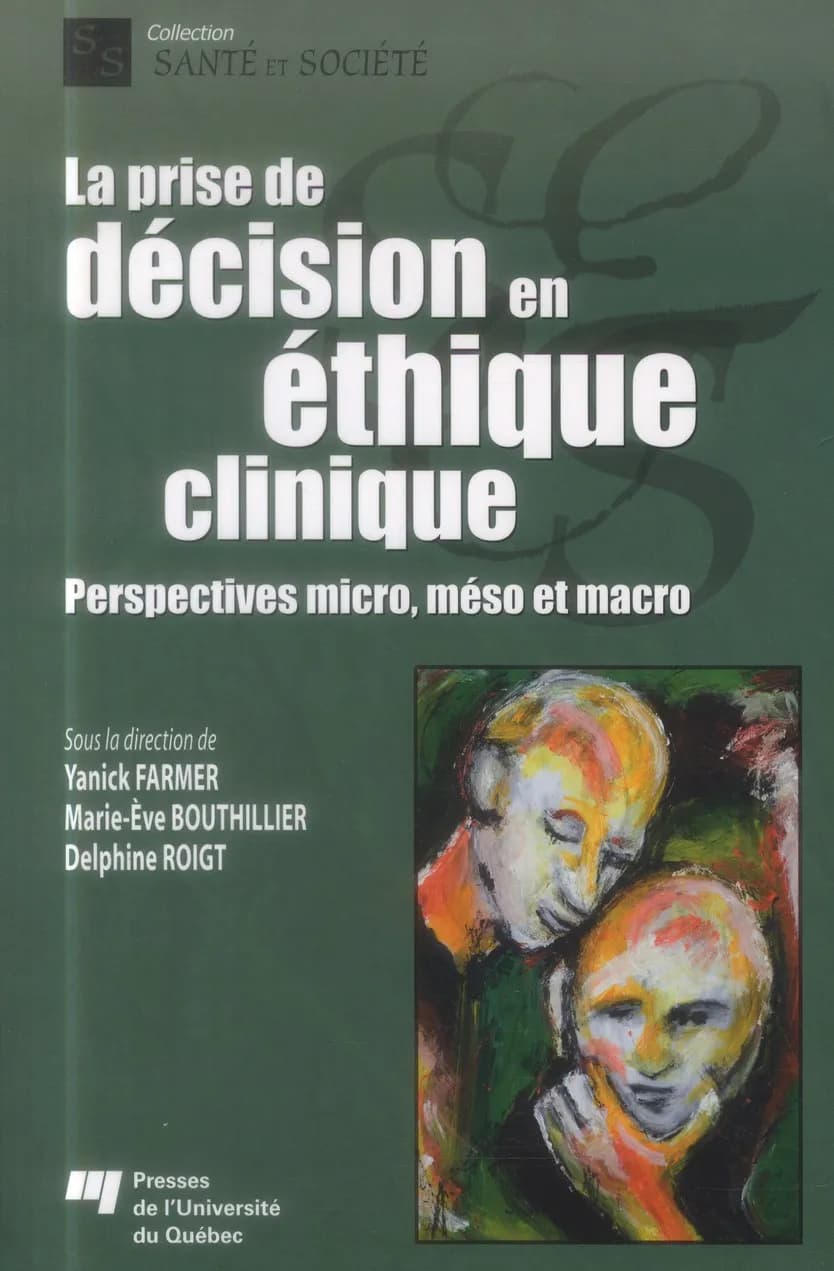 La prise de décision en éthique clinique : perspectives micro, méso et macro