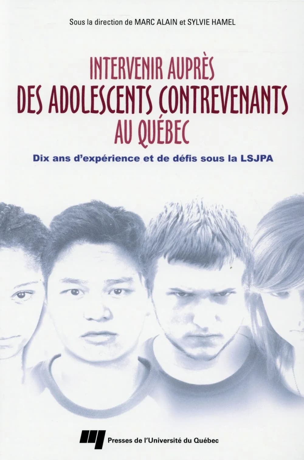 Intervenir auprès des adolescents contrevenants au Québec : dix ans d'expérience et de défis sous la LSJPA