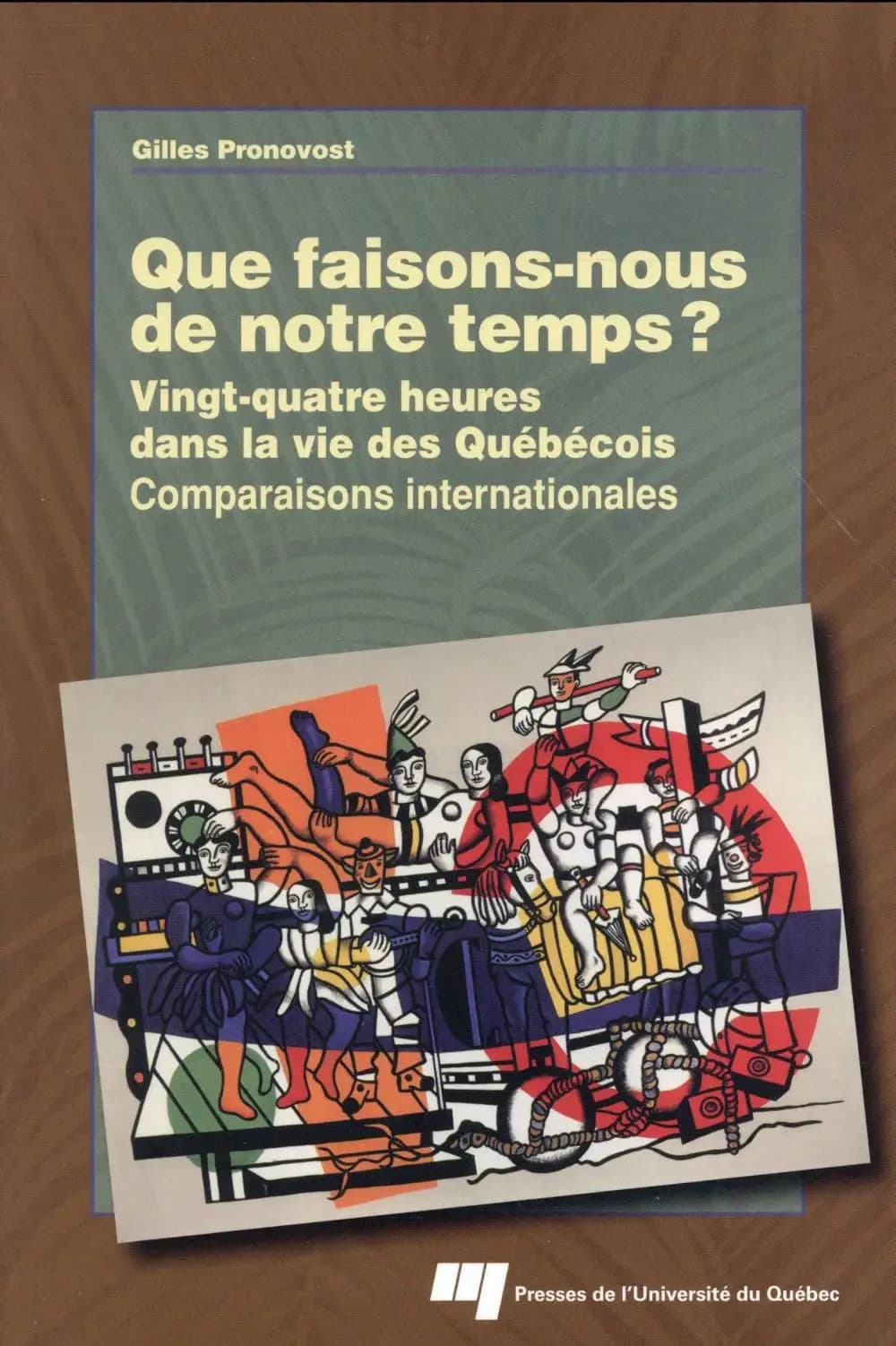 Que faisons-nous de notre temps? : vingt-quatre heures dans la vie des Québécois : comparaisons internationales