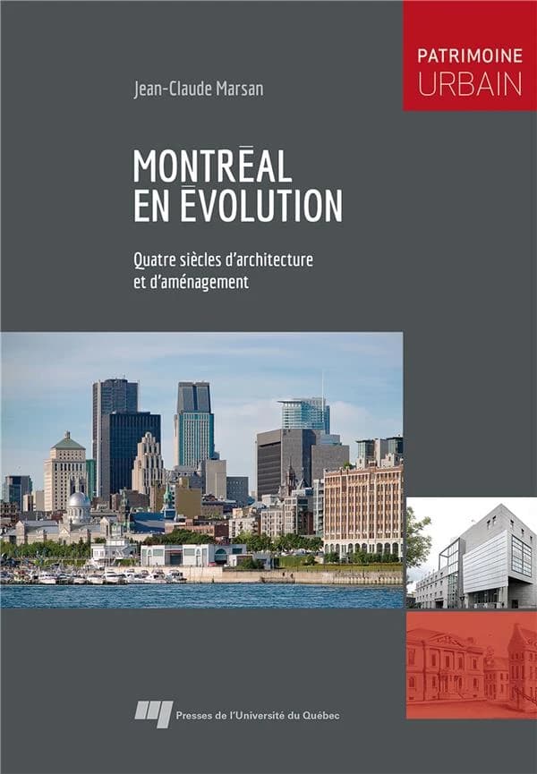 Montréal en évolution : quatre siècles d'architecture et d'aménagement (4e édition) Jean-Claude Marsan