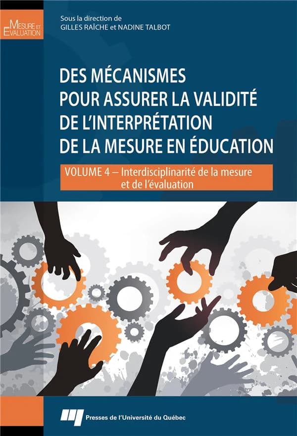 Des mécanismes pour assurer la validité de l'interprétation de la mesure en éducation. Volume 4, Interdisciplinarité de la mesure et de l'évaluation
