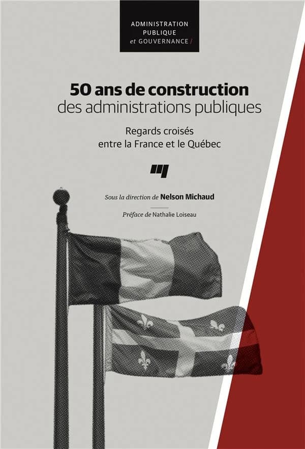 50 Ans de Construction des Administrations Publiques : Regards Croisés Entre la France et le Québec