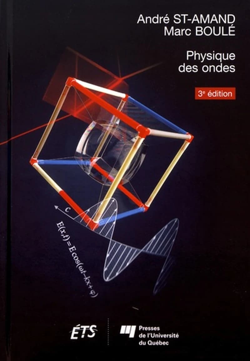 Physique des ondes (3e éd.) André St-Amand, Marc Boulé