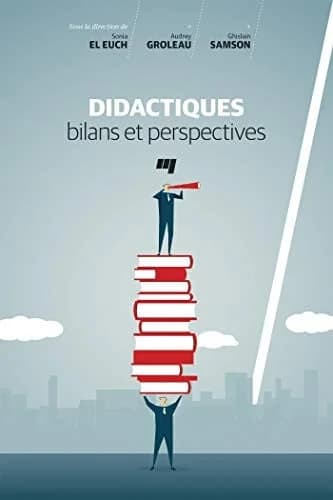 Didactiques ; bilans et perspectives