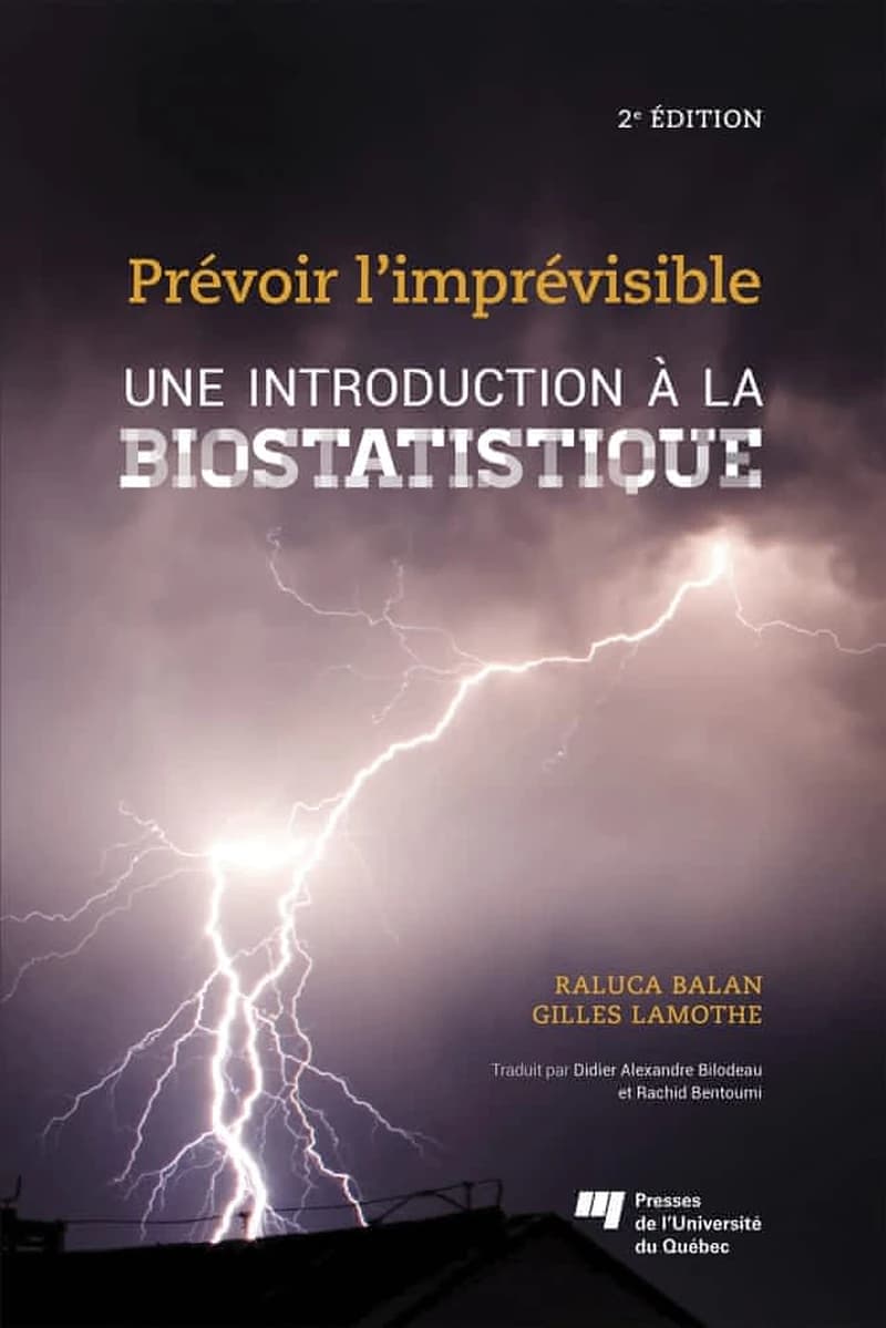 Prévoir l'imprévisible : une introduction à la biostatistique (2e éd.) Raluca Balan, Gilles Lamothe ; traduit par Didier Alexandre Bilodeau et Rachid Bentoumi