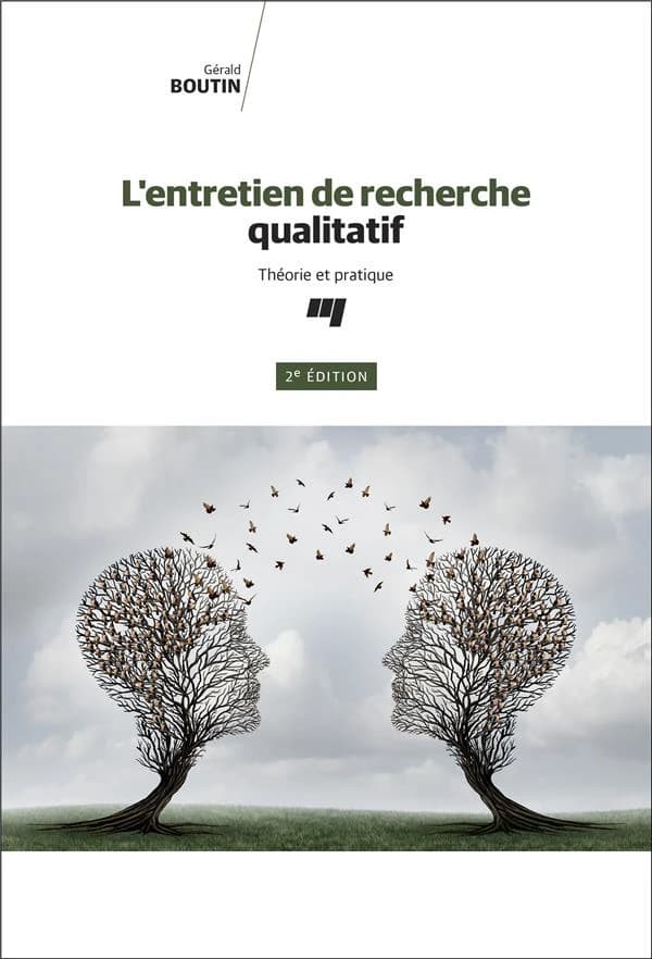 L'entretien de recherche qualitatif : théorie et pratique (2e éd. [mise à jour et enrichie]) Gérald Boutin