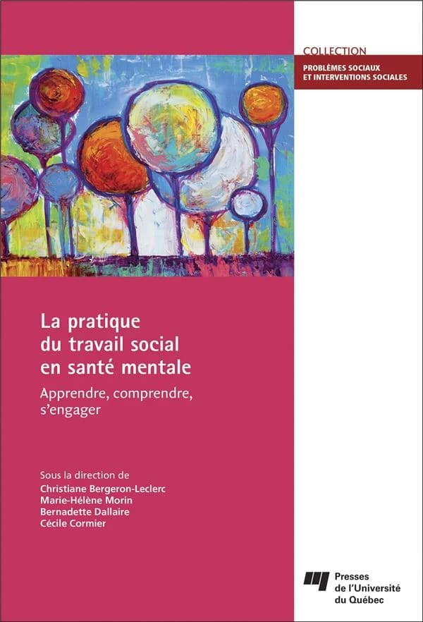 La pratique du travail social en santé mentale : apprendre, comprendre, s'engager
