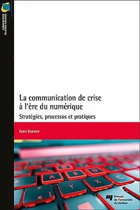 La communication de crise à l'ère du numérique : stratégies, processus et pratiques