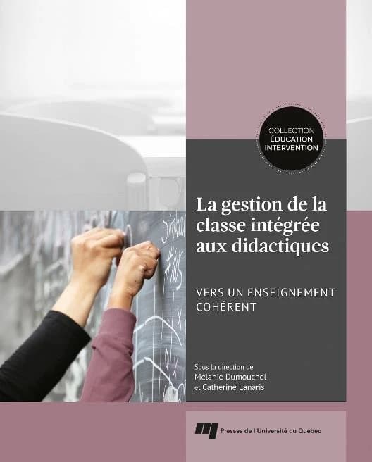 La gestion de la classe intégrée aux didactiques : vers un enseignement cohérent