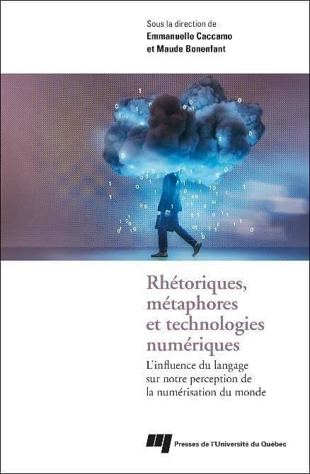 Rhétoriques, métaphores et technologies numériques : l'influence du langage sur notre perception de la numérisation du monde