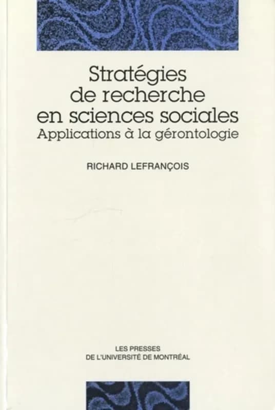 Stratégies de recherche en sciences sociales : applications à la gérontologie