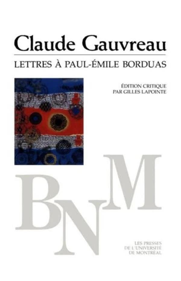 Lettres à Paul-Emile Borduas