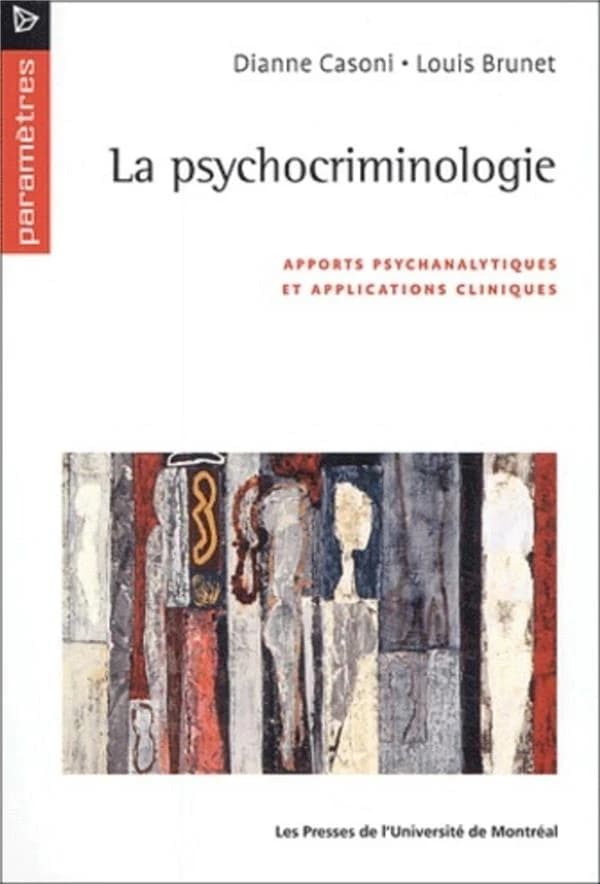 La psychocriminologie : apports psychanalytiques et applications cliniques