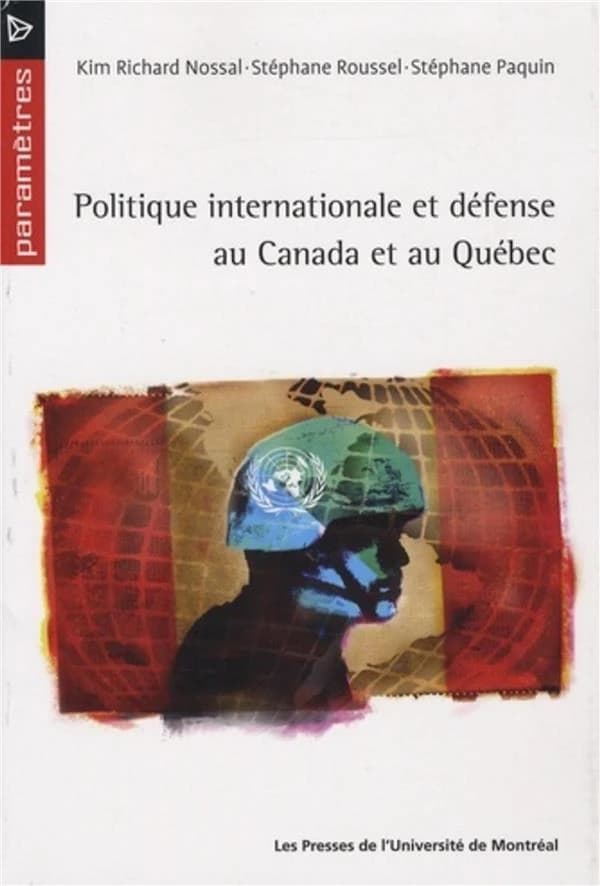 Politique internationale et défense au Canada at au Québec