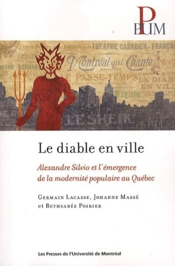 Le diable en ville : Alexandre Silvio et l'émergence de la modernité populaire au Québec