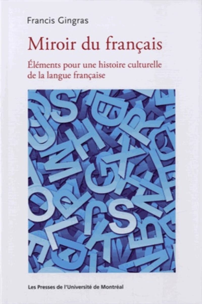 Miroir du français : éléments pour une histoire culturelle de la langue française