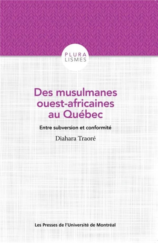 Des musulmanes ouest-africaines au Québec : entre subversion et conformité