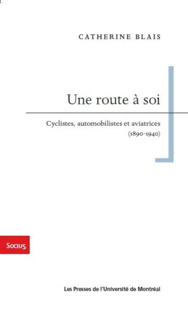 Une route à soi : cyclistes, automobilistes et aviatrices, 1890-1940