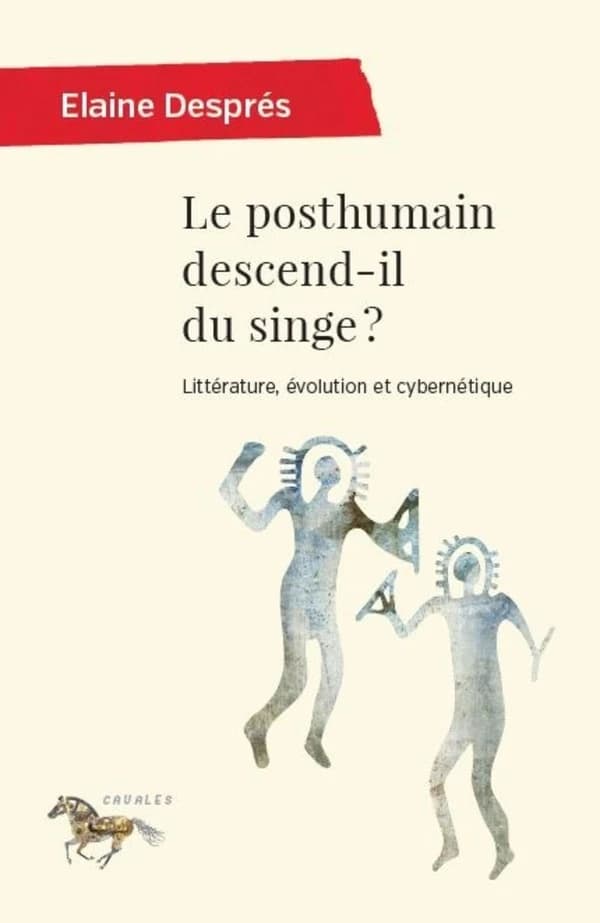 Le posthumain descend-il du singe ? : littérature, évolution et cybernétique