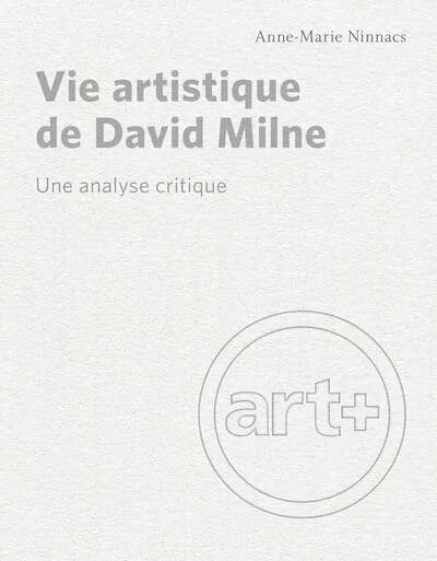 Vie artistique de David Milne : Une analyse critique