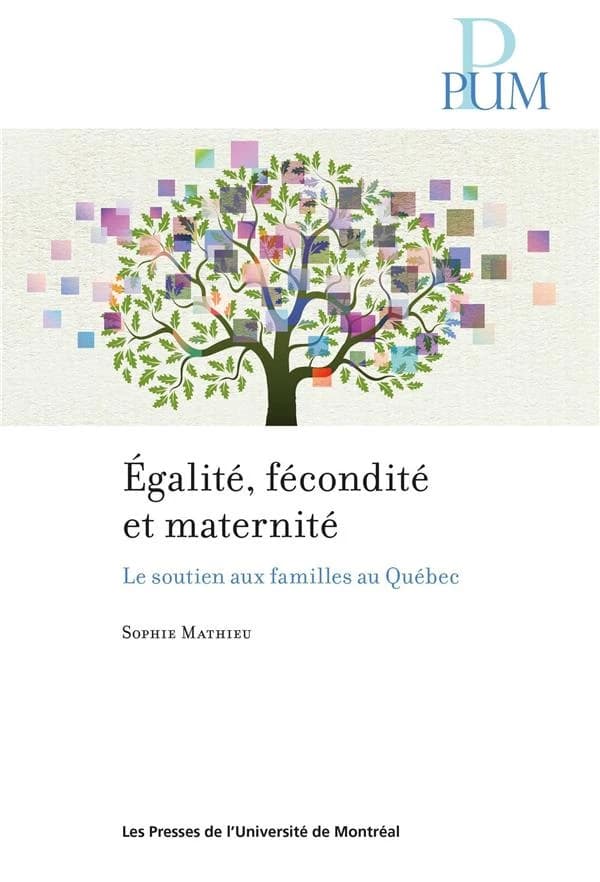 Égalité, fécondité et maternité : Le soutien aux familles au Québec