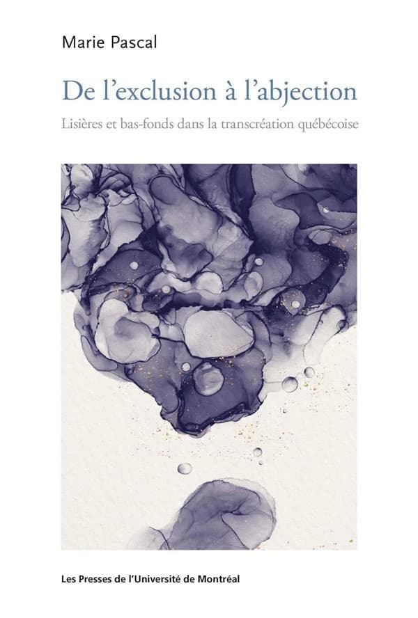 De l'exclusion à l'abjection : Lisières et bas-fond dans la transcréation québécoise