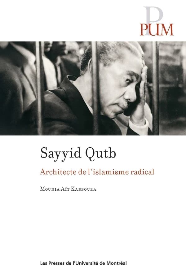 Sayyid Qutb : Architecte de l'islamisme radical