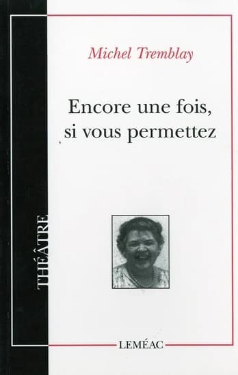 Encore une fois, si vous permettez : comédie en un acte
