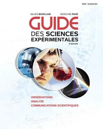Guide des sciences expérimentales ; observations, analyse, communications scientifiques (4e édition)