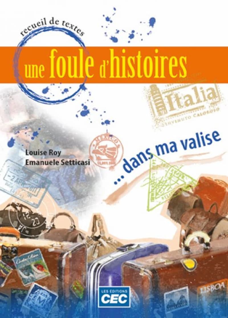 Une foule d'histoires-- dans ma valise : recueil de textes