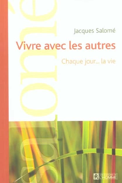 Vivre avec les autres : chaque jour, la vie