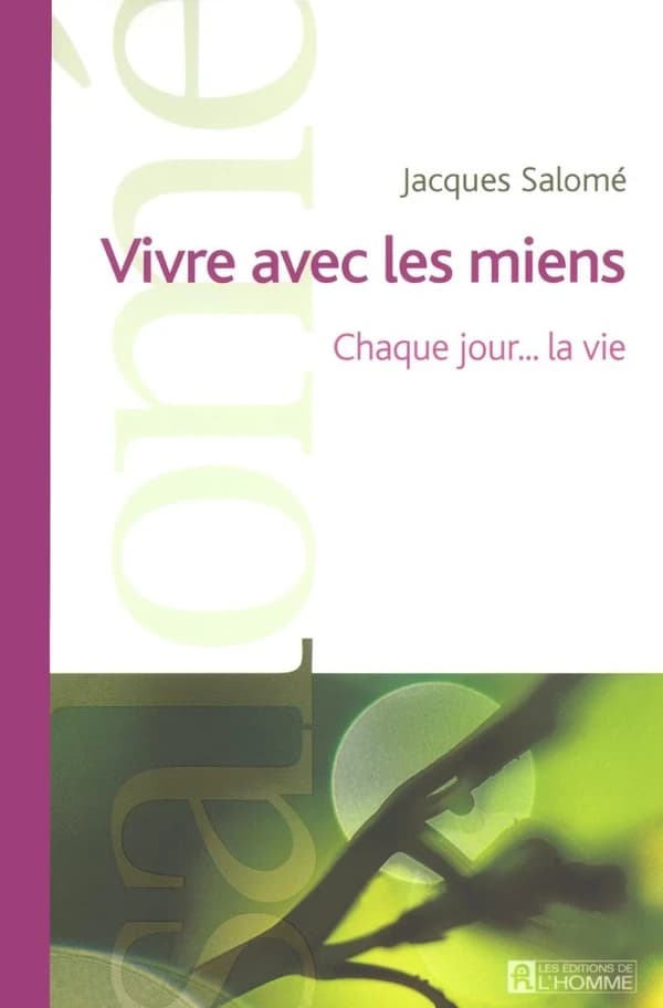 Vivre avec les miens  : Chaque jourÂ la vie