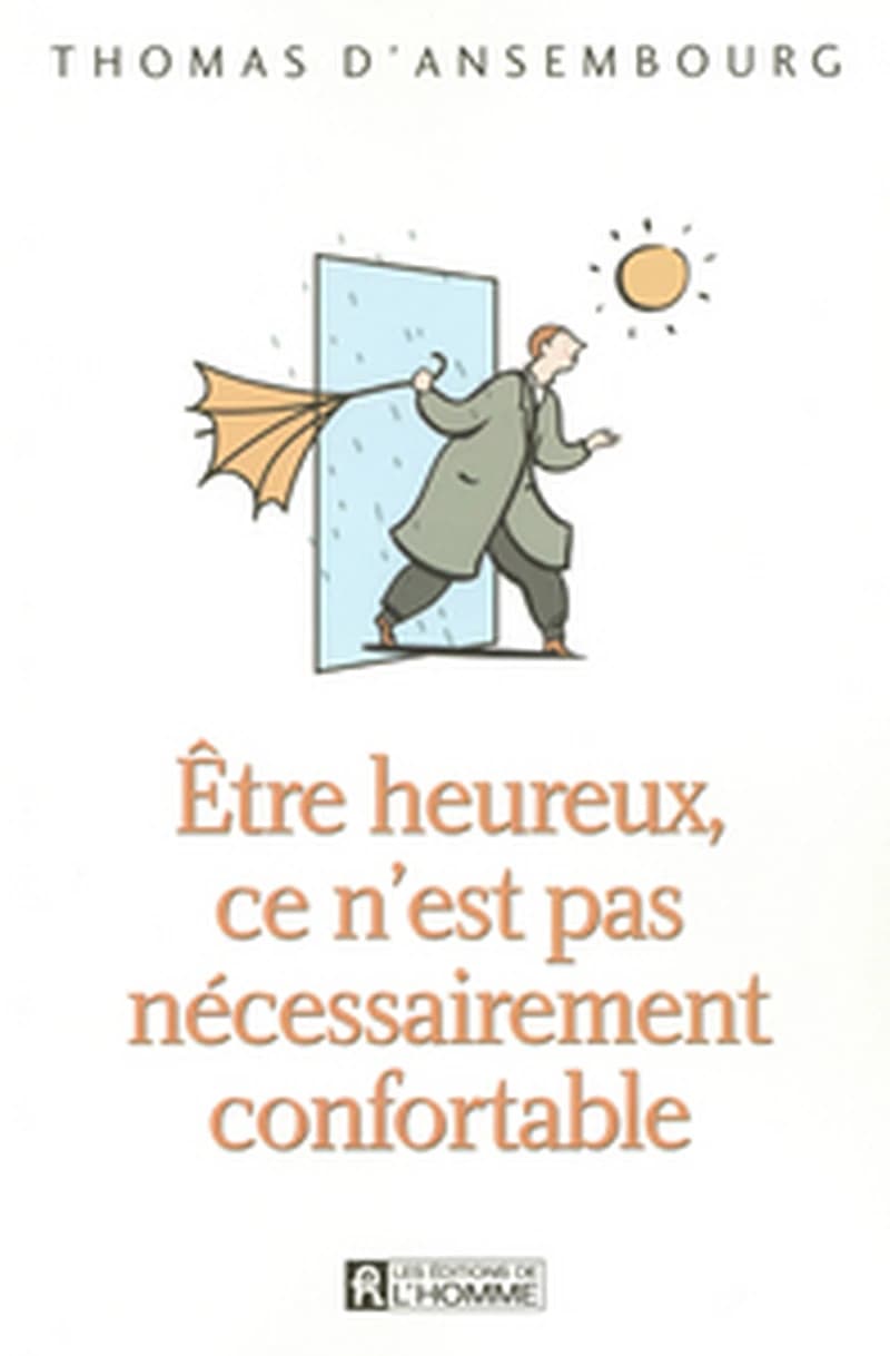 Être heureux, ce n'est pas nécessairement confortable