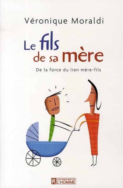 Le fils de sa mère ; de la force du lien mère-fils