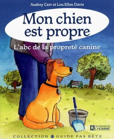 Mon chien est propre ; l'abc de la propreté canine